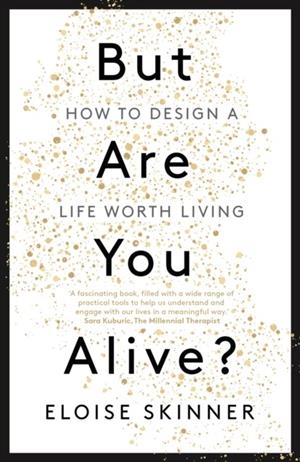 BUT ARE YOU ALIVE? | 9781529398892 | ELOISE SKINNER