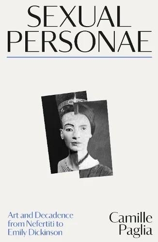 SEXUAL PERSONAE | 9781917189552 | CAMILLE PAGLIA