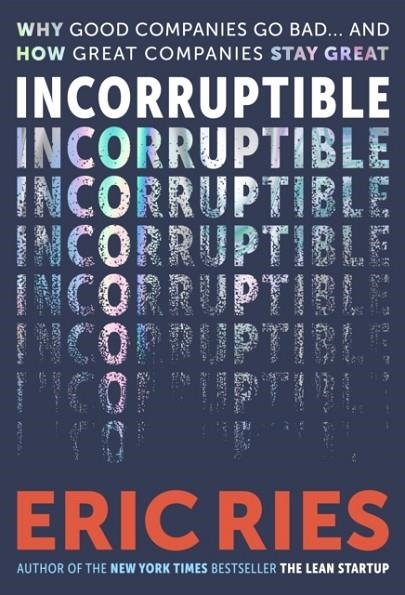 INCORRUPTIBLE | 9780241692028 | ERIC RIES