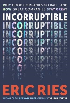 INCORRUPTIBLE | 9780241692028 | ERIC RIES