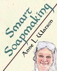 SMART SOAPMAKING | 9781620359280 | ANNE L. WATSON