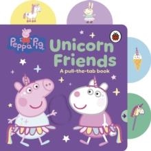 PEPPA PIG: UNICORN FRIENDS: A PULL-THE-TAB BOOK | 9780241782415 | PEPPA PIG