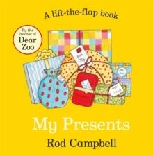 MY PRESENTS: A LIFT-THE-FLAP BOOK FROM THE CREATOR OF DEAR ZOO | 9781035039722 | ROD CAMPBELL