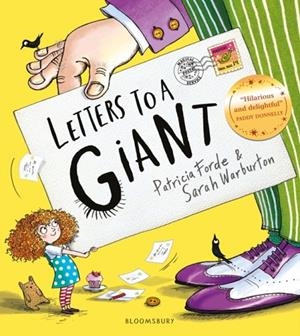 LETTERS TO A GIANT: A HUGELY HILARIOUS PICTURE BOOK FOR AGES 3+ | 9781526684905 | PATRICIA FORDE