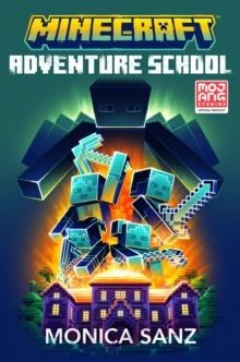 MINECRAFT ADVENTURE SCHOOL NOVEL | 9780008727970 | MONICA SANZ