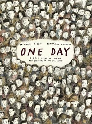 ONE DAY: A TRUE STORY OF COURAGE AND SURVIVAL IN THE HOLOCAUST | 9781529532586 | MICHAEL ROSEN