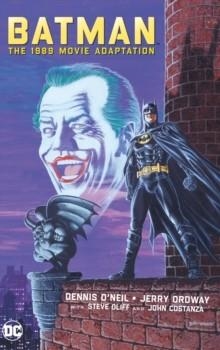 BATMAN: THE 1989 MOVIE ADAPTATION | 9781779523501 | DENNIS O'NEIL, JERRY ORDWAY