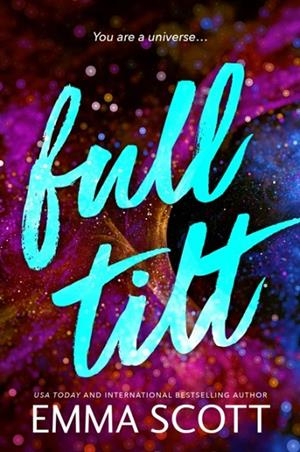 FULL TILT : AN ANGSTY FRIENDS TO LOVERS ROMANCE (FULL TILT DUET BOOK 1) | 9781464245329 | EMMA SCOTT