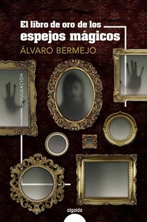 EL LIBRO DE ORO DE LOS ESPEJOS MÁGICOS | 9788491898559