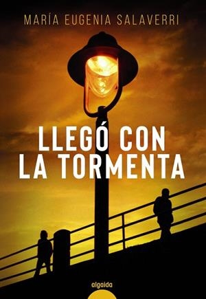 LLEGÓ CON LA TORMENTA | 9788491899006