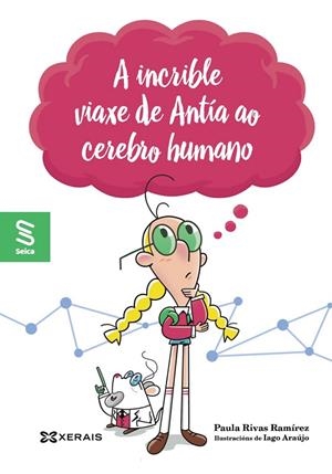 A INCRIBLE VIAXE DE ANTÍA AO CEREBRO HUMANO | 9788411102568
