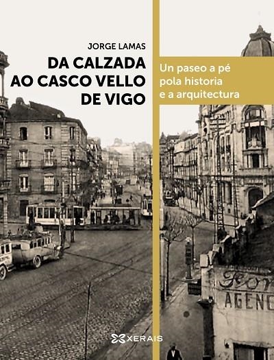 DA CALZADA AO CASCO VELLO DE VIGO | 9788411103237