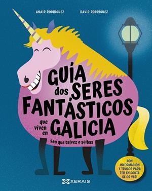 GUÍA DOS SERES FANTÁSTICOS QUE VIVEN EN GALICIA SEN QUE TALVEZ O SAIBAS | 9788411107341