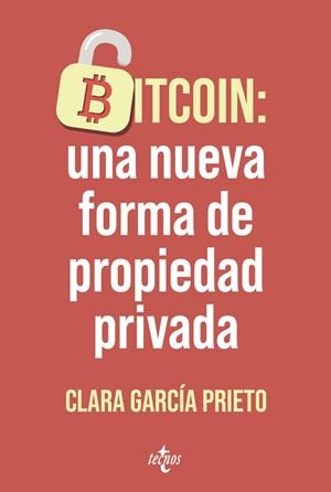 BITCOIN: UNA NUEVA FORMA DE PROPIEDAD PRIVADA | 9788430994205