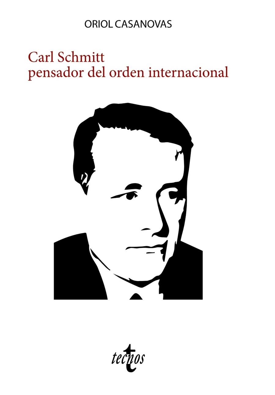 CARL SCHMITT PENSADOR DEL ORDEN INTERNACIONAL | 9788430984503