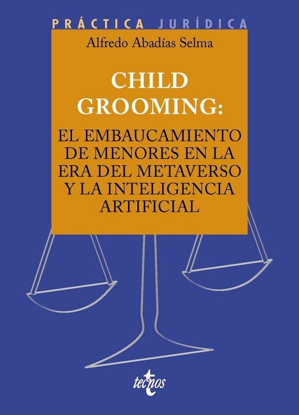 CHILD GROOMING: EL EMBAUCAMIENTO DE MENORES EN LA ERA DEL METAVERSO Y LA INTELIGENCIA ARTIFICIAL | 9788430990313