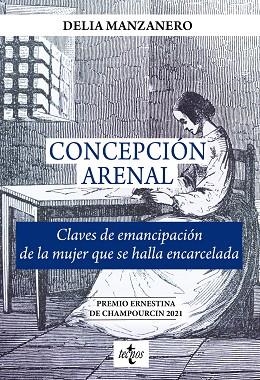 CONCEPCIÓN ARENAL. CLAVES DE EMANCIPACIÓN DE LA MUJER QUE SE HALLA ENCARCELADA | 9788430987207