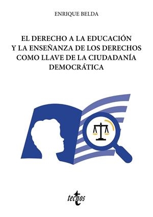 EL DERECHO A LA EDUCACIÓN Y LA ENSEÑANZA DE LOS DERECHOS COMO LLAVE DE LA CIUDADANÍA DEMOCRÁTICA | 9788430984480