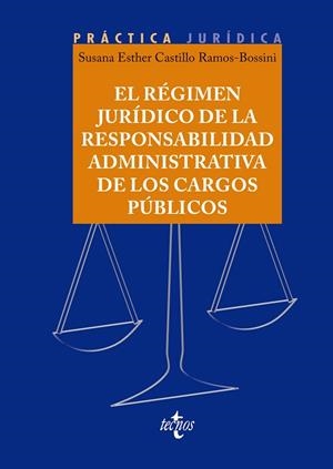 EL RÉGIMEN JURÍDICO DE LA RESPONSABILIDAD ADMINISTRATIVA DE LOS CARGOS PÚBLICOS | 9788430989171