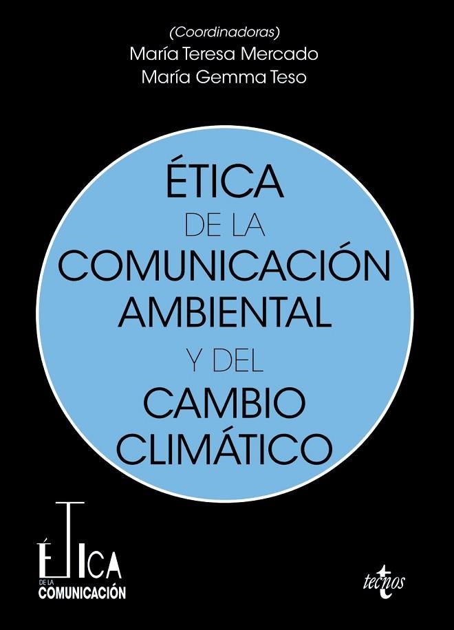 ÉTICA DE LA COMUNICACIÓN AMBIENTAL Y DEL CAMBIO CLIMÁTICO | 9788430990061