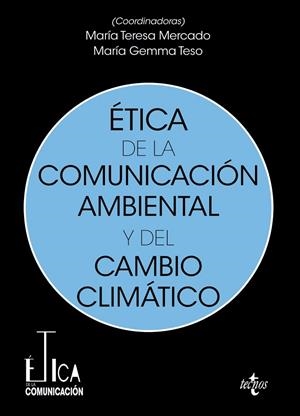 ÉTICA DE LA COMUNICACIÓN AMBIENTAL Y DEL CAMBIO CLIMÁTICO | 9788430990061