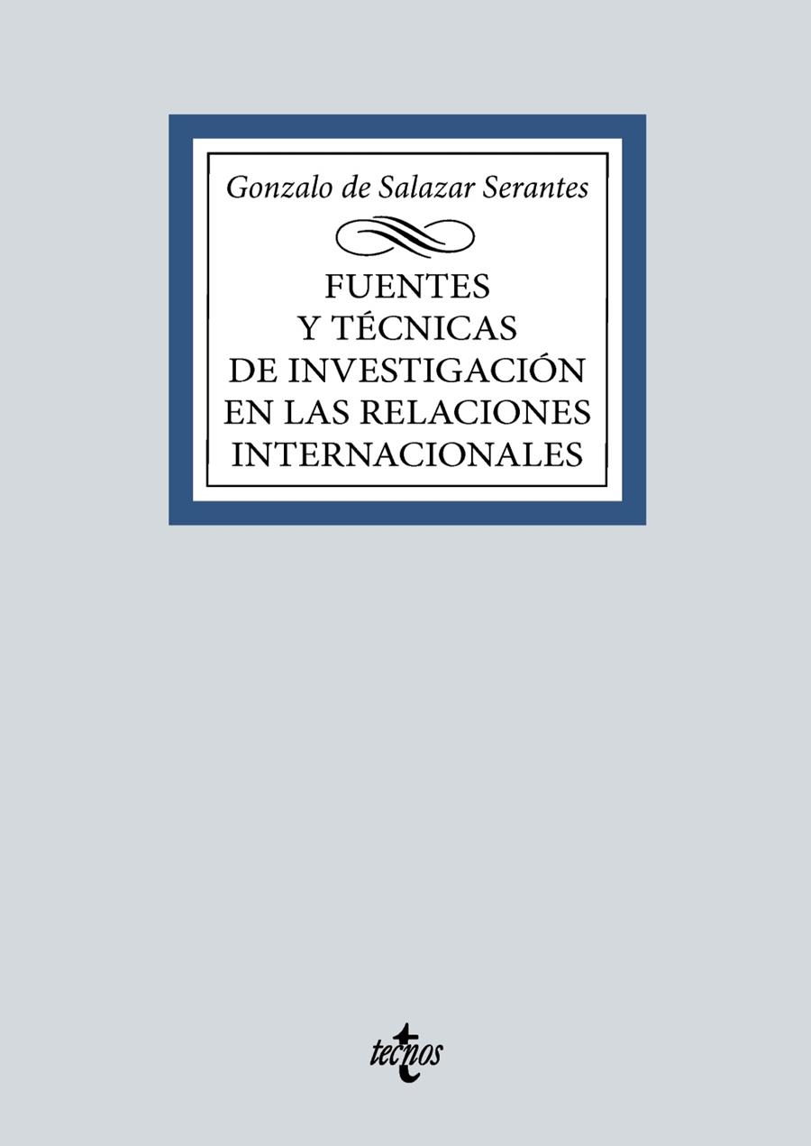 FUENTES Y TÉCNICAS DE LA INVESTIGACIÓN EN LAS RELACIONES INTERNACIONALES | 9788430990832