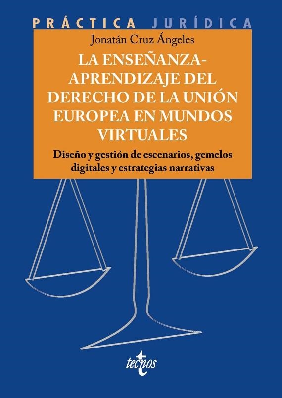 LA ENSEÑANZA-APRENDIZAJE DEL DERECHO DE LA UNIÓN EUROPEA EN MUNDOS VIRTUALES | 9788430993758