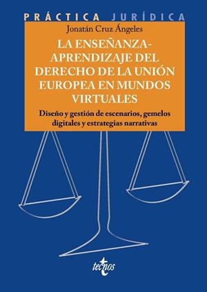 LA ENSEÑANZA-APRENDIZAJE DEL DERECHO DE LA UNIÓN EUROPEA EN MUNDOS VIRTUALES | 9788430993758