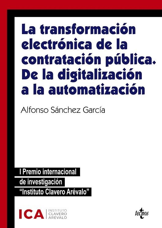 LA TRANSFORMACIÓN ELECTRÓNICA DE LA CONTRATACIÓN PÚBLICA. DE LA DIGITALIZACIÓN A LA AUTOMATIZACIÓN | 9788430986798