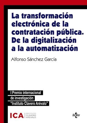 LA TRANSFORMACIÓN ELECTRÓNICA DE LA CONTRATACIÓN PÚBLICA. DE LA DIGITALIZACIÓN A LA AUTOMATIZACIÓN | 9788430986798