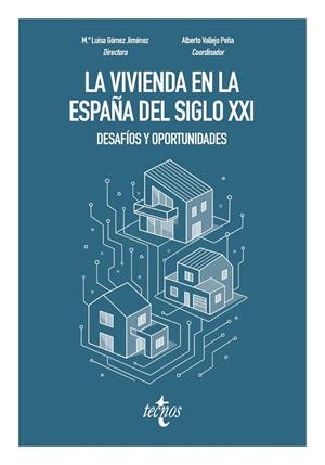 LA VIVIENDA EN LA ESPAÑA DEL SIGLO XXI: DESAFÍOS Y OPORTUNIDADES | 9788430993765