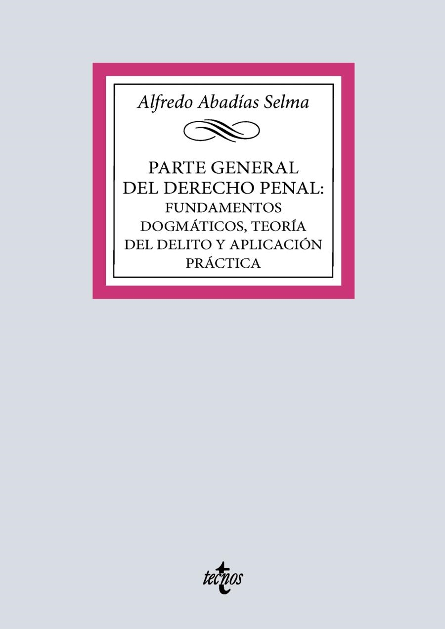 PARTE GENERAL DEL DERECHO PENAL: FUNDAMENTOS DOGMÁTICOS, TEORÍA DEL DELITO Y APLICACIÓN PRÁCTICA | 9788430994007