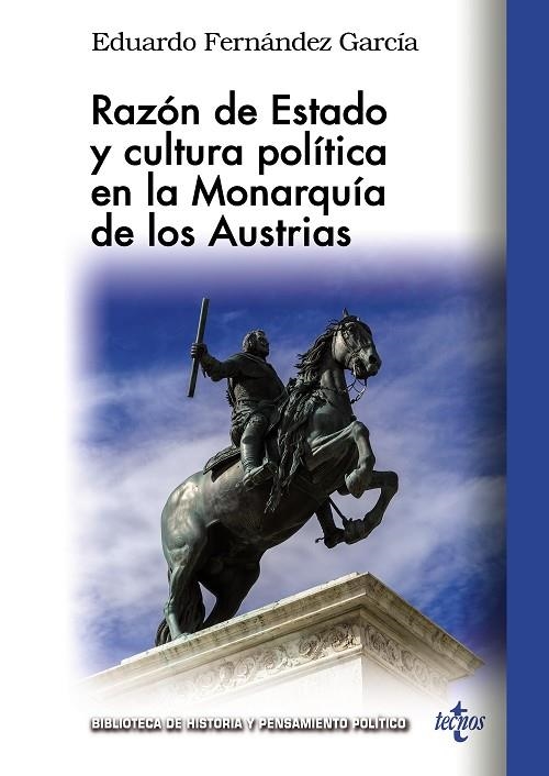 RAZÓN DE ESTADO Y CULTURA POLÍTICA EN LA MONARQUÍA DE LOS AUSTRIAS | 9788430984916