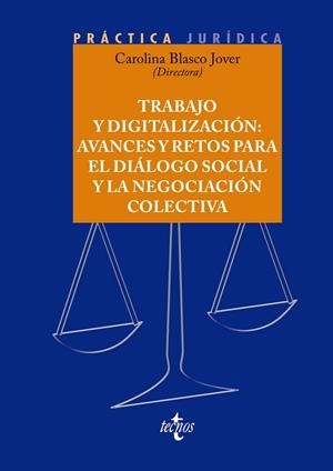 TRABAJO Y DIGITALIZACIÓN: AVANCES Y RETOS PARA EL DIÁLOGO SOCIAL Y LA NEGOCIACIÓN COLECTIVA | 9788430990184