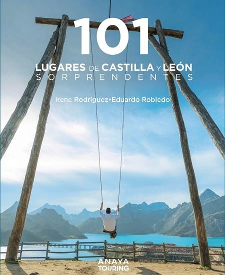 101 LUGARES DE CASTILLA Y LEÓN SORPRENDENTES | 9788491586425