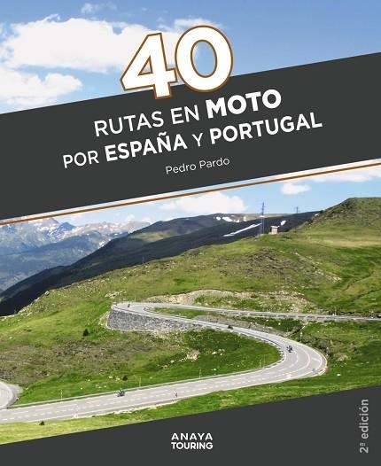 40 RUTAS EN MOTO POR ESPAÑA Y PORTUGAL | 9788491584711