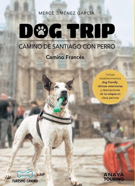 DOG TRIP. CAMINO DE SANTIAGO CON PERRO | 9788491586470