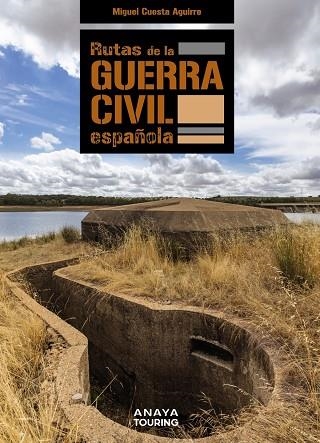 RUTAS DE LA GUERRA CIVIL ESPAÑOLA | 9788491584391