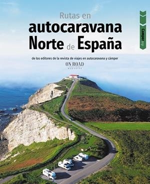 RUTAS EN AUTOCARAVANA POR EL NORTE DE ESPAÑA | 9788491586715