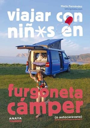 VIAJAR CON NIÑOS EN FURGONETA CÁMPER (O AUTOCARAVANA) | 9788491586647
