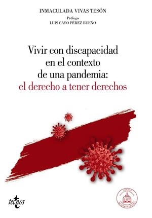 VIVIR CON DISCAPACIDAD EN EL CONTEXTO DE UNA PANDEMIA: EL DERECHO A TENER DERECHOS | 9788430984947
