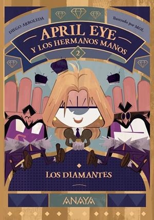 APRIL EYE Y LOS HERMANOS MANOS 2. LOS DIAMANTES | 9788414339947