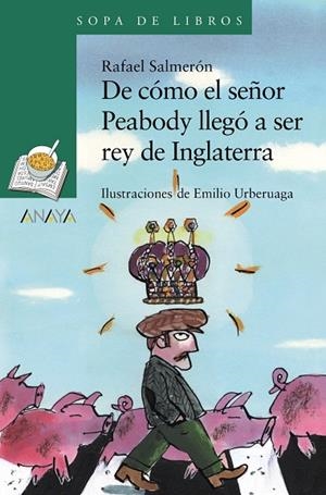 DE CÓMO EL SEÑOR PEABODY LLEGÓ A SER REY DE INGLATERRA | 9788414334867