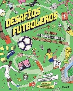 DESAFÍOS FUTBOLEROS. EL LIBRO ANTIABURRIMIENTO PARA CRACKS DEL FÚTBOL | 9788414359983