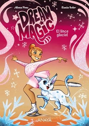 DREAM MAGIC. EL LINCE GLACIAL | 9788414360040