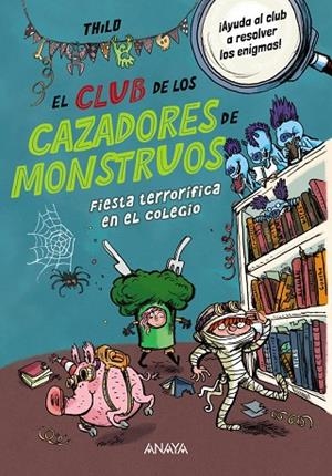 EL CLUB DE LOS CAZADORES DE MONSTRUOS: FIESTA TERRORÍFICA EN EL COLEGIO | 9788414345115