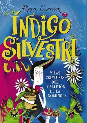 ÍNDIGO SILVESTRI Y LAS CRIATURAS DEL CALLEJÓN DE LA GOMINOLA | 9788469888766