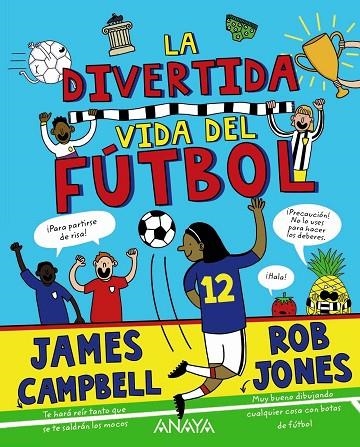 LA DIVERTIDA VIDA DEL FÚTBOL | 9788469891445