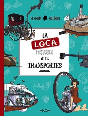 LA LOCA HISTORIA DE LOS TRANSPORTES | 9788414336335