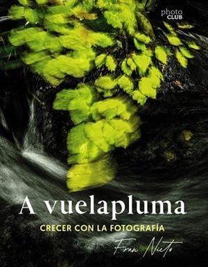A VUELAPLUMA. CRECER CON LA FOTOGRAFÍA | 9788441549081